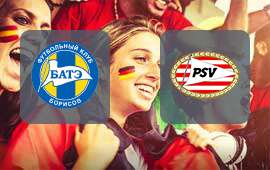 BATE Borisov - PSV Eindhoven