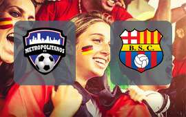 Metropolitanos FC - Barcelona SC