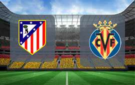 Atletico Madrid - Villarreal