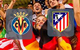 Villarreal - Atletico Madrid